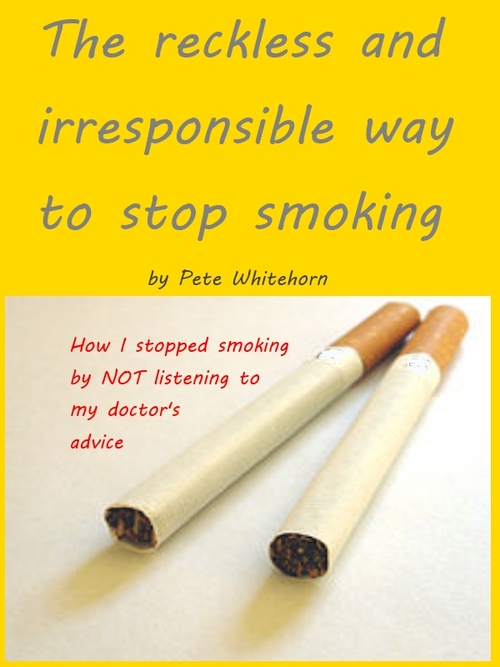 Product picture   The reckless and irresponsible way to stop smoking